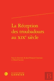 La Réception Des Troubadours Au Xixe Siècle