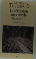 La Réception Du Concile Vatican Ii Tome 1 ; Accéder À La Source