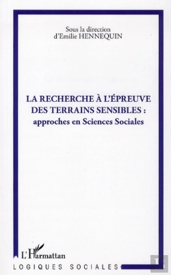 Bertrand.pt - La Recherche A L'Epreuve Des Terrains Sensibles ; Approches En Sciences Sociales