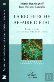 La Recherche : Affaire D'État : Enjeux Et Luttes D'Une Politique Fédérale Des Sciences