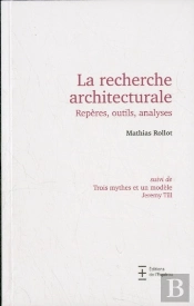 La Recherche Architecturale. Reperes, Outils, Analyses