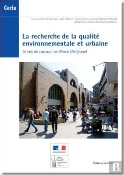 Bertrand.pt - La Recherche De La Qualité Environnementale Et Urbaine ; Le Cas De Louvain-La-Neuve (Belgique)