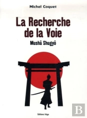 La Recherche De La Voie ; Mushâ Shugyô