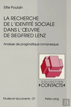 Bertrand.pt - La Recherche De L'Identite Sociale Dans L'Oeuvre De Siegfried Lenz