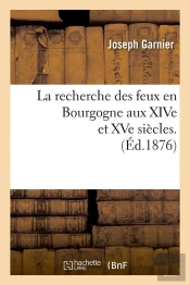 La Recherche Des Feux En Bourgogne Edition 1876
