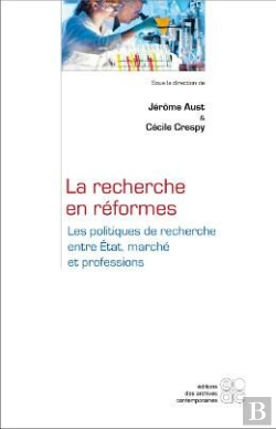 Bertrand.pt - La Recherche En Réformes Les Politiques De Recherche Entre État, Marche Et Professions