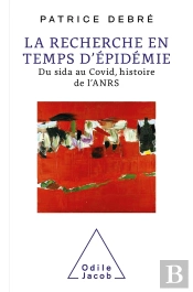 La Recherche En Temps D'Epidemie - Du Sida Au Covid