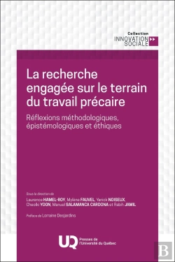 Bertrand.pt - La Recherche Engagée Sur Le Terrain Du Travail Précaire : Réflexions Méthodologiques, Épistémologiques Et Éthiques