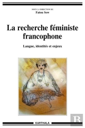 La Recherche Féministe Francophone ; Langue, Identités Et Enjeux