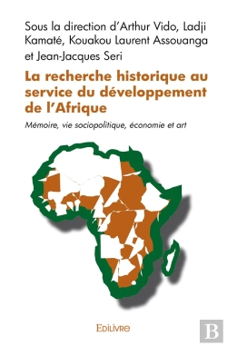 Bertrand.pt - La Recherche Historique Au Service Du Développement De L'Afrique : Mémoire, Vie Sociopolitique, Économie Et Art