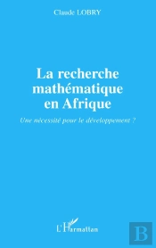 La Recherche Mathématique En Afrique : Une Nécessité Pour Le Développement ?