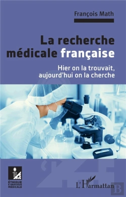 Bertrand.pt - La Recherche Médicale Francaise : Hier On La Trouvait, Aujourd'Hui On La Cherche