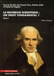 La Recherche Scientifique : Un Droit Fondamental ? Tome I