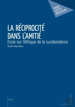 Bertrand.pt - La Réciprocité Dans L'Amitié : Essai Sur L'Éthique De La Surabondance