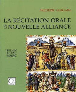 Bertrand.pt - La Récitation Orale De La Nouvelle Alliance Selon Saint Marc