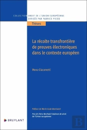 La Récolte Transfrontière De Preuves Électroniques Dans Le Contexte Européen