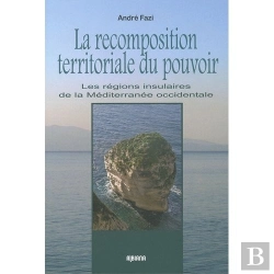 Bertrand.pt - La Recomposition Territoriale Du Pouvoir ; Les Régions Insulaires De Méditerranée Occidentale