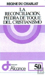 La Reconciliación, Piedra De Toque Del Cristianismo