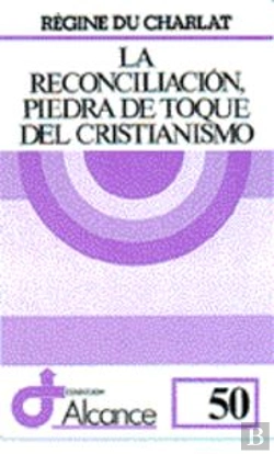 Bertrand.pt - La Reconciliación, Piedra De Toque Del Cristianismo