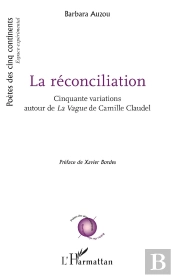 La Réconciliation : Cinquante Variations Autour De La Vague De Camille Claudel