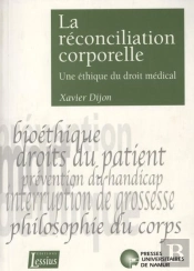La Réconciliation Corporelle - Une Éthique Du Droit Médical