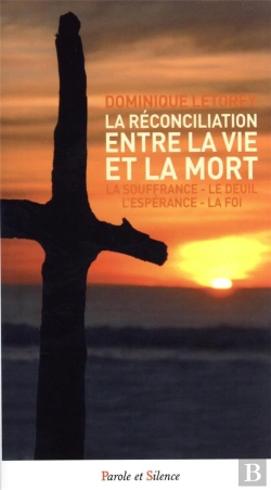 Bertrand.pt - La Reconciliation Entre La Vie Et La Mort - La Souffrance - Le Deuil - L'Esperance - La Foi