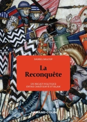 La Reconquête : Un Projet Politique Entre Chrétienté Et Islam