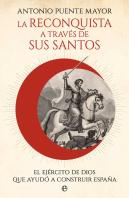 La Reconquista A Traves De Sus Santos