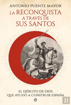 Bertrand.pt - La Reconquista A Traves De Sus Santos
