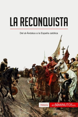 Bertrand.pt - La Reconquista : Del Al-Ándalus A La Espana Católica