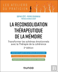 Bertrand.pt - La Reconsolidation Thérapeutique De La Mémoire : Transformer Les Schémas Émotionnels Avec La Thérapie De La Cohérence (2e Édition)