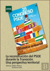 La Reconstrucción Del Psoe Durante La Transición. Una Perspectiva Territorial