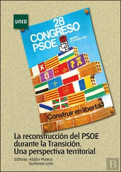 Bertrand.pt - La Reconstrucción Del Psoe Durante La Transición. Una Perspectiva Territorial