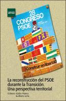 La Reconstrucción Del Psoe Durante La Transición. Una Perspectiva Territorial