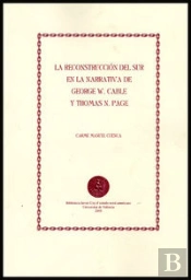 La Reconstrucción Del Sur En La Narrativa De George W. Cable Y Thomas N. Page