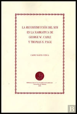 Bertrand.pt - La Reconstrucción Del Sur En La Narrativa De George W. Cable Y Thomas N. Page