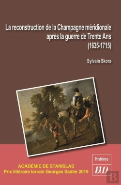 Bertrand.pt - La Reconstruction De La Champagne Méridionale Après La Guerre De Trente Ans (1635-1715)