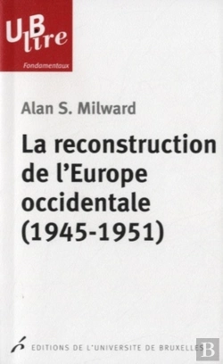 Bertrand.pt - La Reconstruction De L'Europe Occidentale (1945-1951)