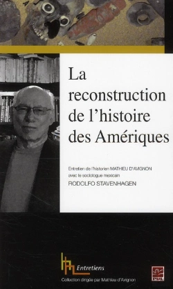 Bertrand.pt - La Reconstruction De L'Histoire Des Amériques ; Entretien De L'Historien Mathieu D'Avignon Avec Le Sociologue Mexicain Rodolfo Stavenhagen