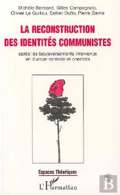 La Reconstruction Des Identites Communistes