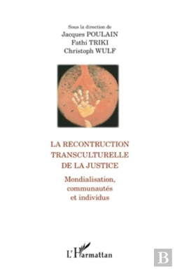 Bertrand.pt - La Reconstruction Transculturelle De La Justice ; Mondialisation, Communautés Et Individus