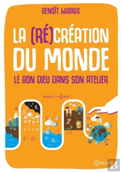 Bertrand.pt - La (Ré)Création Du Monde ; Le Bon Dieu Dans Son Atelier