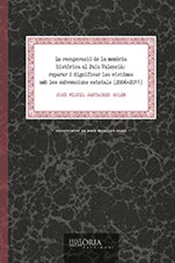 Bertrand.pt - La Recuperació De La Memòria Històrica Al País Valencià: Reparar I Dignificar Les Víctimes Amb Les S