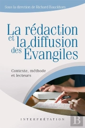 La Rédaction Et La Diffusion Des Évangiles : Contexte, Méthode Et Lecteurs