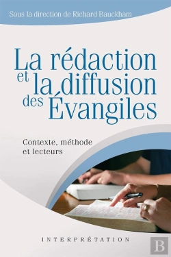 Bertrand.pt - La Rédaction Et La Diffusion Des Évangiles : Contexte, Méthode Et Lecteurs