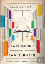 La Rédaction Et La Recherche : Un Guide Pour Les Étudiants En Théologie