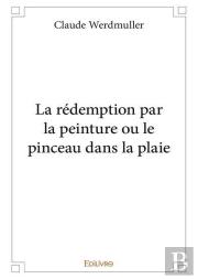 La Redemption Par La Peinture Ou Le Pinceau Dans La Plaie
