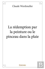La Redemption Par La Peinture Ou Le Pinceau Dans La Plaie