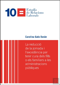 Bertrand.pt - La Reducció De La Jornada I L'Excedència Per Tenir Cura Dels Fills O Els Familiars A Les Administrac