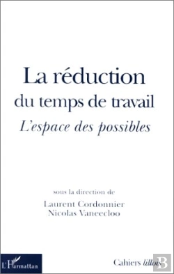 Bertrand.pt - La Réduction Du Temps De Travail ; L'Espace Des Possibles